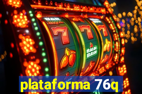 plataforma 76q